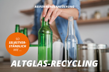 [Translate to English:] runderneuerte reifen king-meiler qualität recycling grünerfahren altglas ressourcenschonung